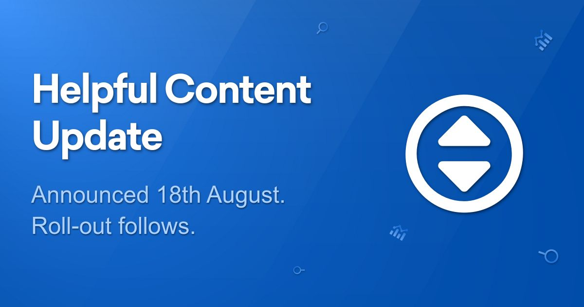 Google announces Helpful Content Update - SISTRIX