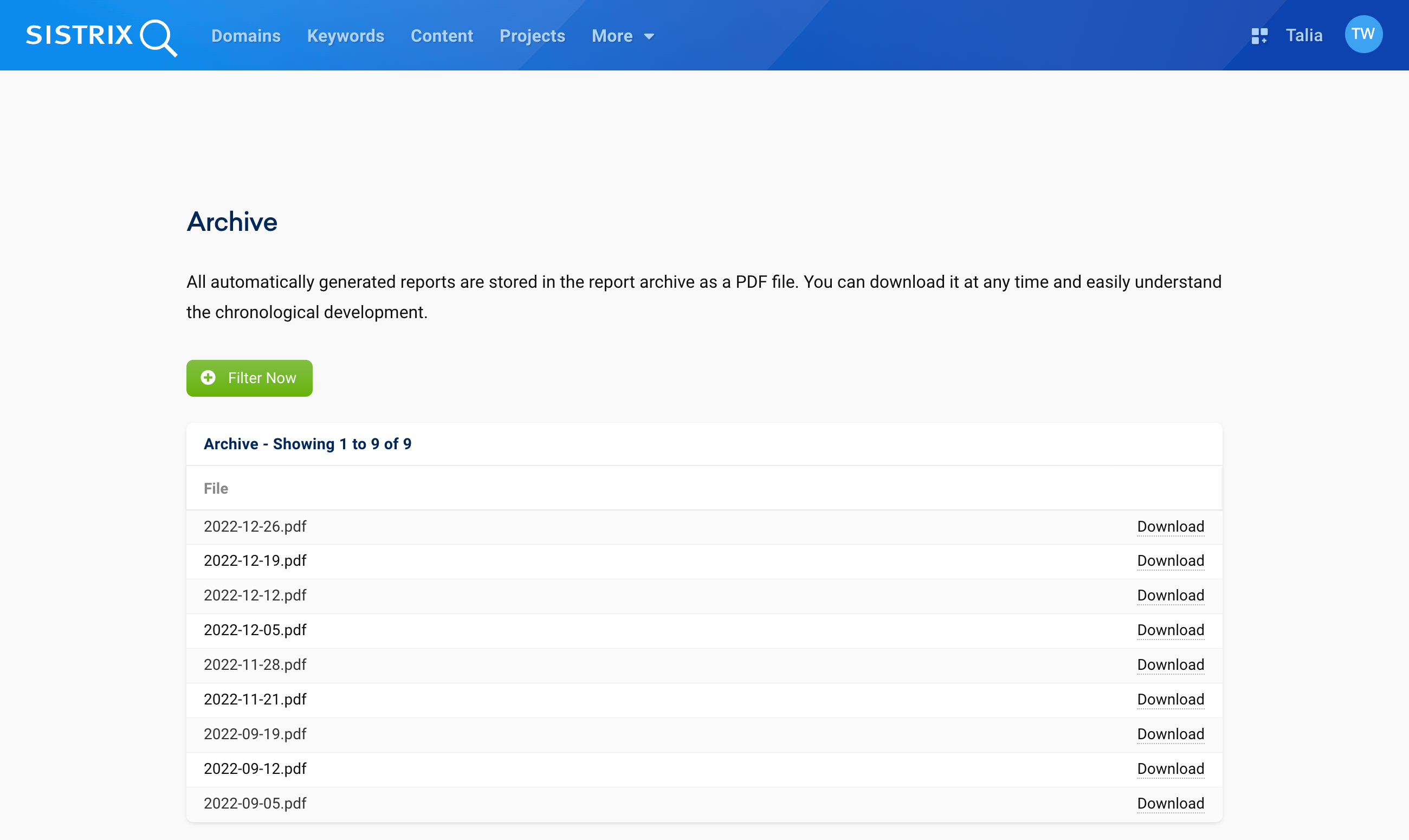 The report archive. There you can find a table with all the reports created so far. Individual reports can be downloaded again here.